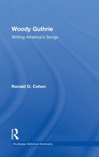 Woody Guthrie : Writing America's Songs, Hardback Book