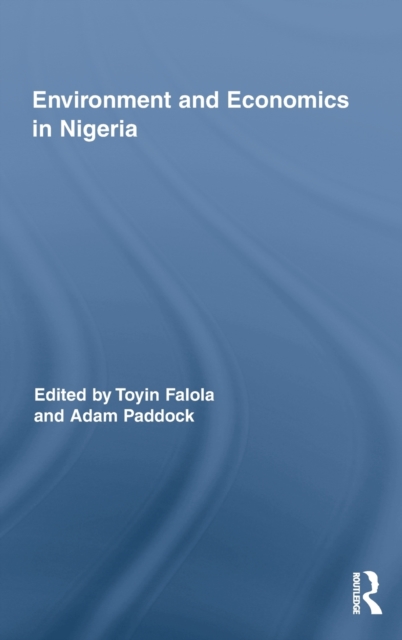 Environment and Economics in Nigeria, Hardback Book