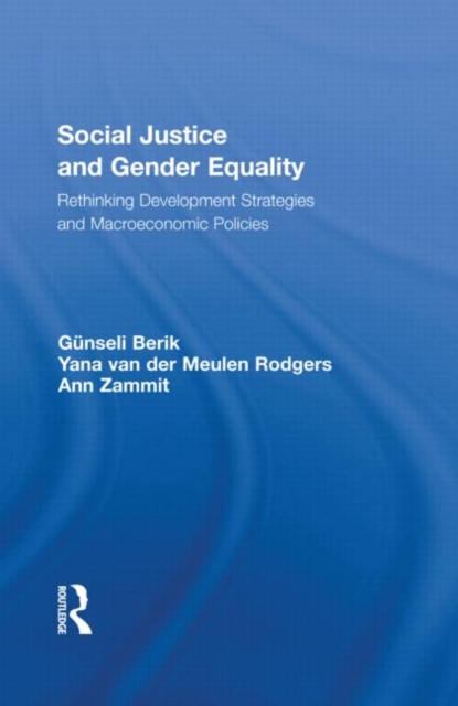 Social Justice and Gender Equality : Rethinking Development Strategies and Macroeconomic Policies, Paperback / softback Book