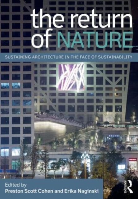 The Return of Nature : Sustaining Architecture in the Face of Sustainability, Paperback / softback Book