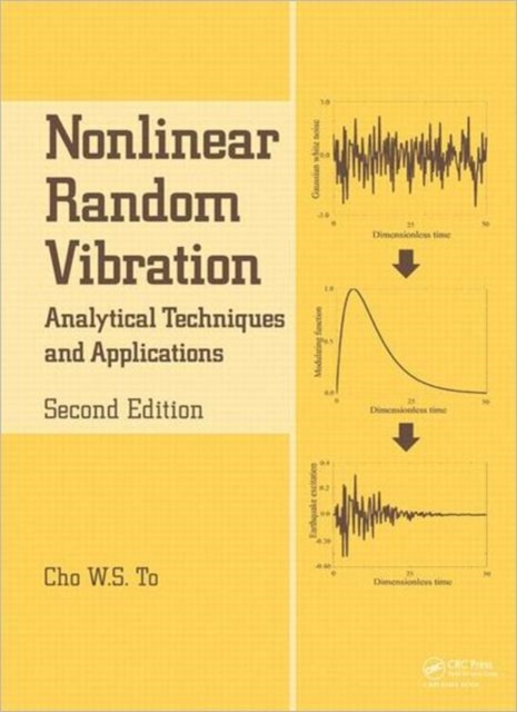 Nonlinear Random Vibration : Analytical Techniques and Applications, Hardback Book