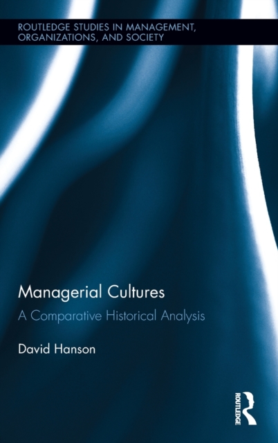 Managerial Cultures : A Comparative Historical Analysis, Hardback Book