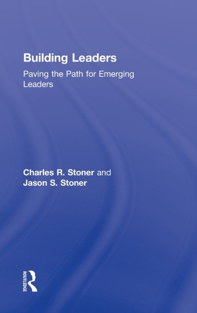 Building Leaders : Paving the Path for Emerging Leaders, Hardback Book