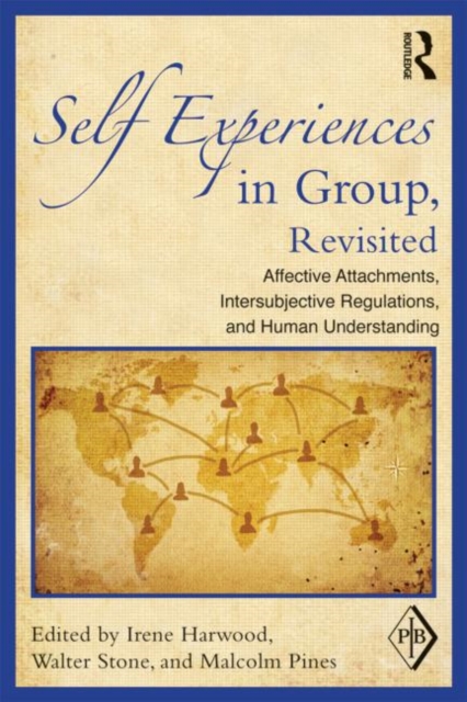 Self Experiences in Group, Revisited : Affective Attachments, Intersubjective Regulations, and Human Understanding, Paperback / softback Book