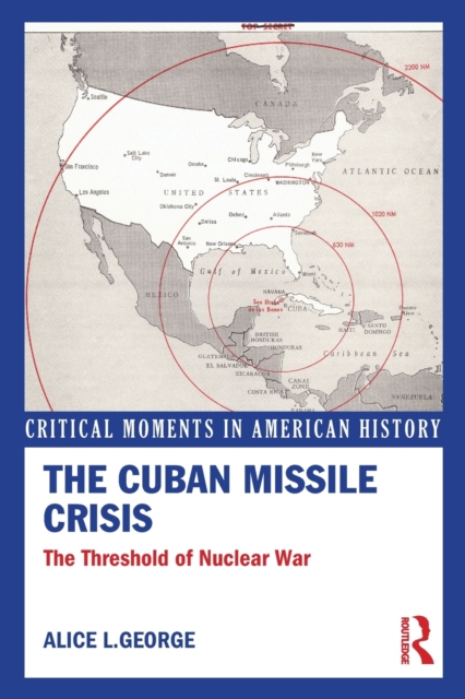 The Cuban Missile Crisis : The Threshold of Nuclear War, Paperback / softback Book
