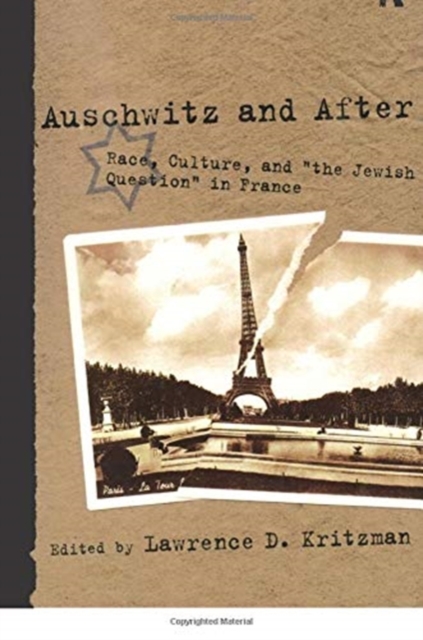 Auschwitz and After : Race, Culture, and "the Jewish Question" in France, Paperback / softback Book