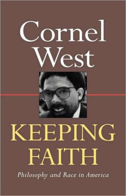 Keeping Faith : Philosophy and Race in America, Hardback Book