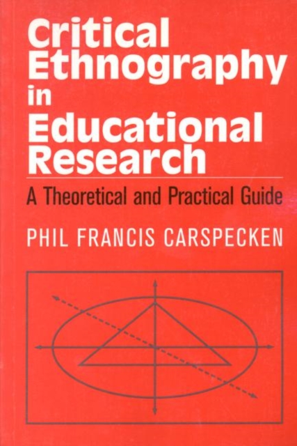 Critical Ethnography in Educational Research : A Theoretical and Practical Guide, Paperback / softback Book
