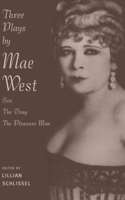 Three Plays by Mae West : Sex, The Drag and Pleasure Man, Hardback Book