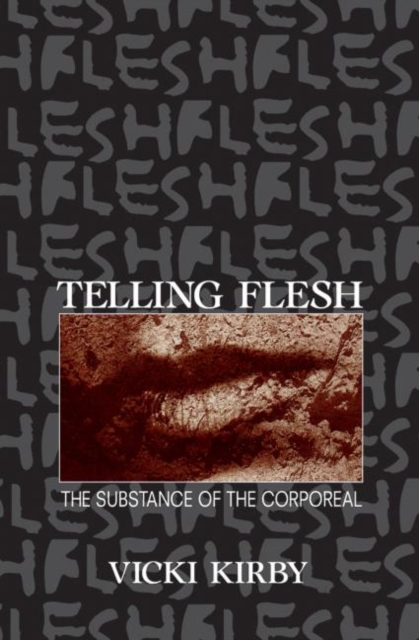 Telling Flesh : The Substance of the Corporeal, Paperback / softback Book