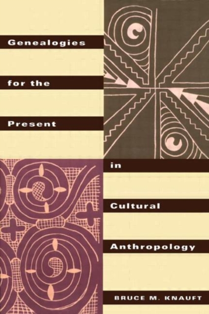Genealogies for the Present in Cultural Anthropology, Hardback Book
