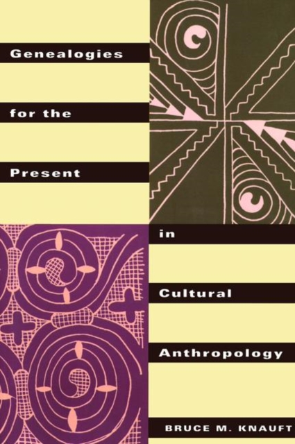Genealogies for the Present in Cultural Anthropology, Paperback / softback Book