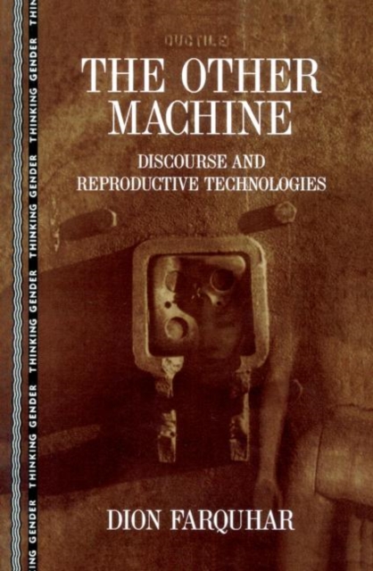 The Other Machine : Discourse and Reproductive Technologies, Paperback / softback Book