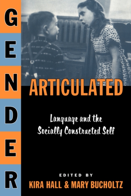 Gender Articulated : Language and the Socially Constructed Self, Paperback / softback Book