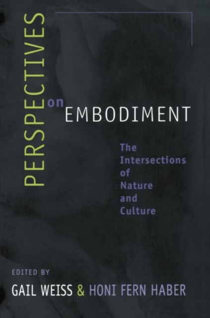 Perspectives on Embodiment : The Intersections of Nature and Culture, Paperback / softback Book