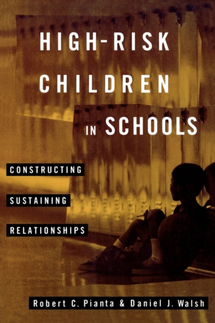 High-Risk Children In Schools : Constructing Sustaining Relationships, Paperback / softback Book