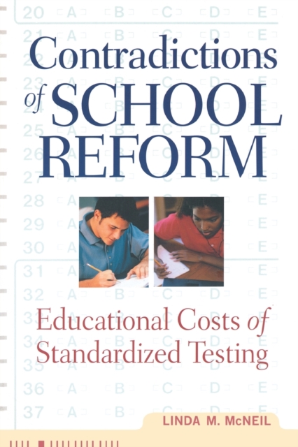 Contradictions of School Reform : Educational Costs of Standardized Testing, Paperback / softback Book