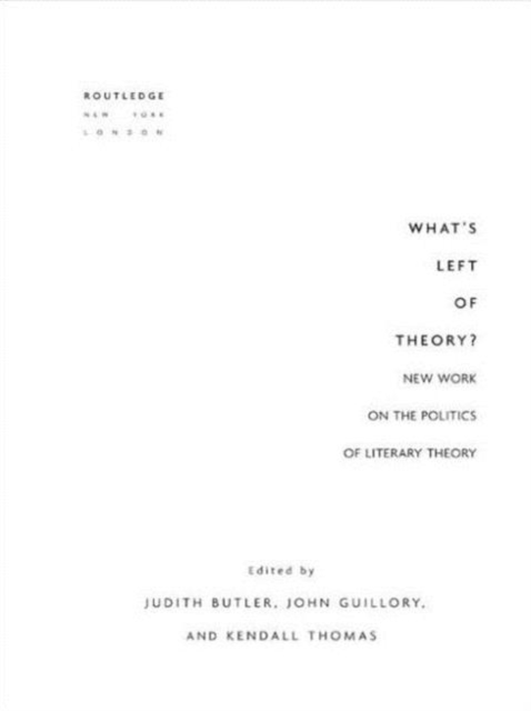 What's Left of Theory? : New Work on the Politics of Literary Theory, Paperback / softback Book