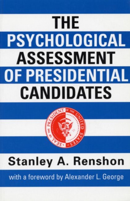 The Psychological Assessment of Presidential Candidates, Paperback / softback Book