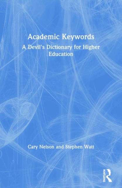Academic Keywords : A Devil's Dictionary for Higher Education, Paperback / softback Book