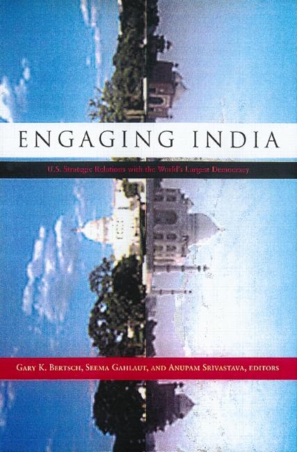 Engaging India : U.S. Strategic Relations with the World's Largest Democracy, Paperback / softback Book