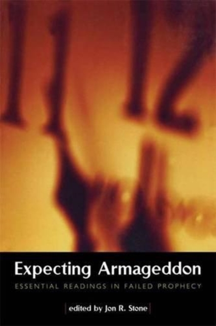 Expecting Armageddon : Essential Readings in Failed Prophecy, Hardback Book