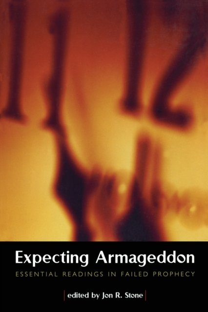 Expecting Armageddon : Essential Readings in Failed Prophecy, Paperback / softback Book