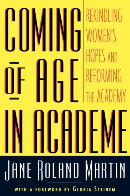 Coming of Age in Academe : Rekindling Women's Hopes and Reforming the Academy, Paperback / softback Book
