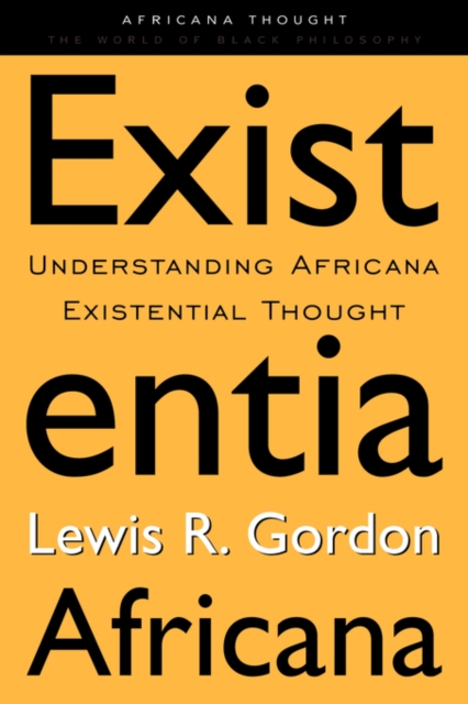 Existentia Africana : Understanding Africana Existential Thought, Paperback / softback Book