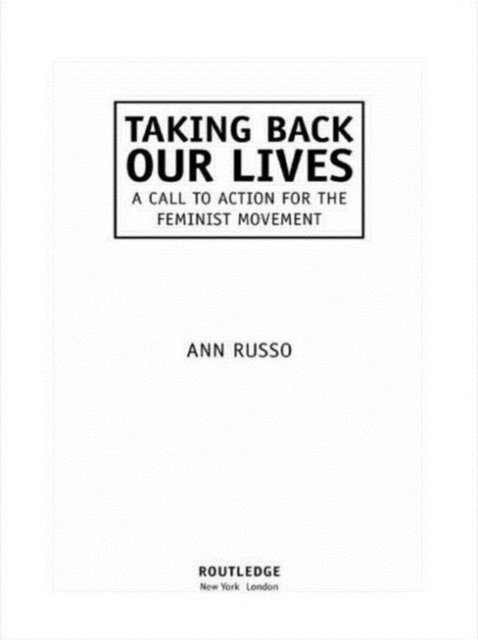 Taking Back Our Lives : A Call to Action for the Feminist Movement, Paperback / softback Book