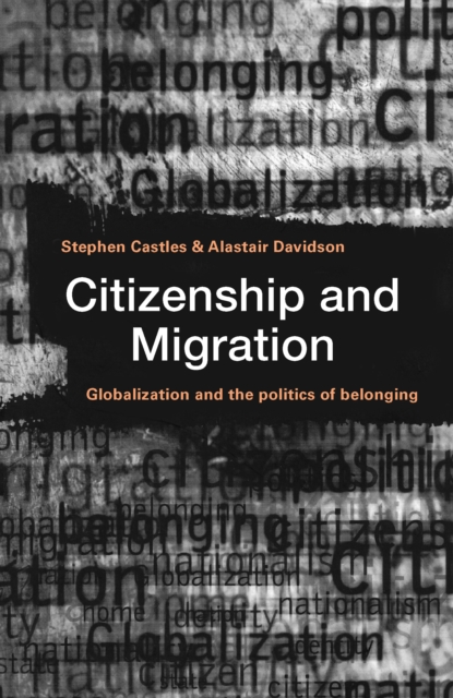 Citizenship and Migration : Globalization and the Politics of Belonging, Paperback / softback Book