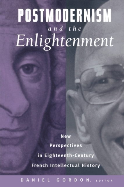 Postmodernism and the Enlightenment : New Perspectives in Eighteenth-Century French Intellectual History, Paperback / softback Book