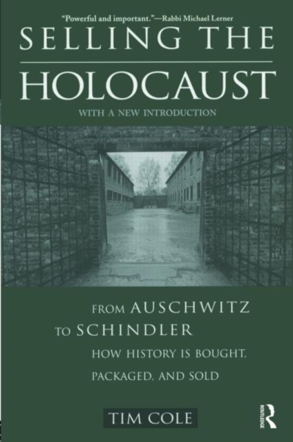 Selling the Holocaust : From Auschwitz to Schindler; How History is Bought, Packaged and Sold, Paperback / softback Book