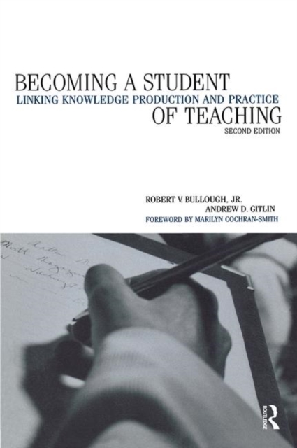 Becoming a Student of Teaching : Linking Knowledge Production and Practice, Paperback / softback Book