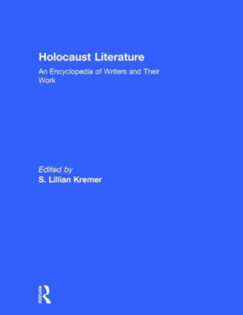 Holocaust Literature : An Encyclopedia of Writers and Their Work, Multiple-component retail product Book