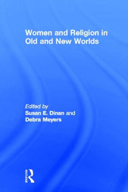 Women and Religion in Old and New Worlds, Paperback / softback Book
