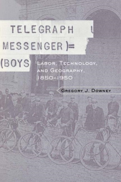 Telegraph Messenger Boys : Labor, Communication and Technology, 1850-1950, Hardback Book