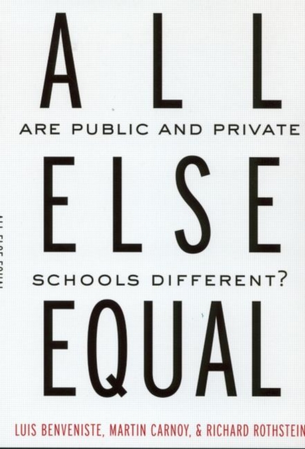 All Else Equal : Are Public and Private Schools Different?, Paperback / softback Book