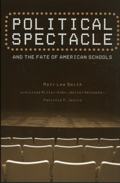 Political Spectacle and the Fate of American Schools, Paperback / softback Book