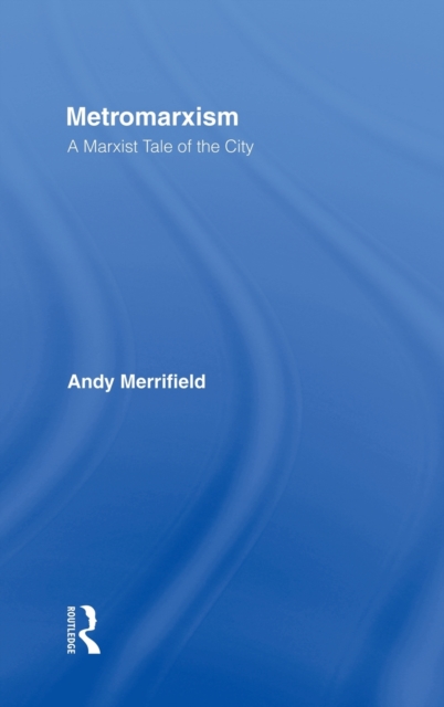 Metromarxism : A Marxist Tale of the City, Hardback Book