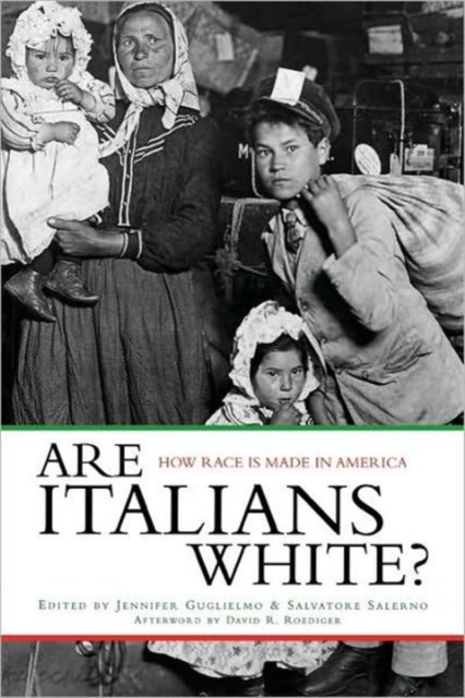 Are Italians White? : How Race is Made in America, Paperback / softback Book
