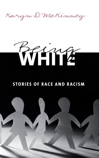 Being White : Stories of Race and Racism, Hardback Book