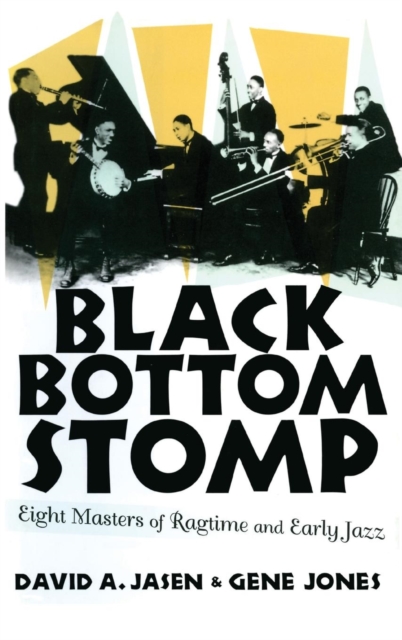Black Bottom Stomp : Eight Masters of Ragtime and Early Jazz, Hardback Book