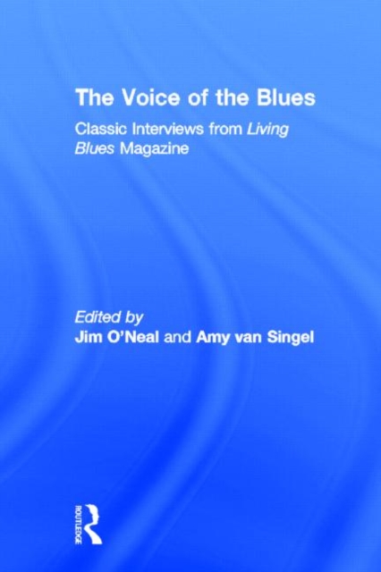 The Voice of the Blues : Classic Interviews from Living Blues Magazine, Hardback Book
