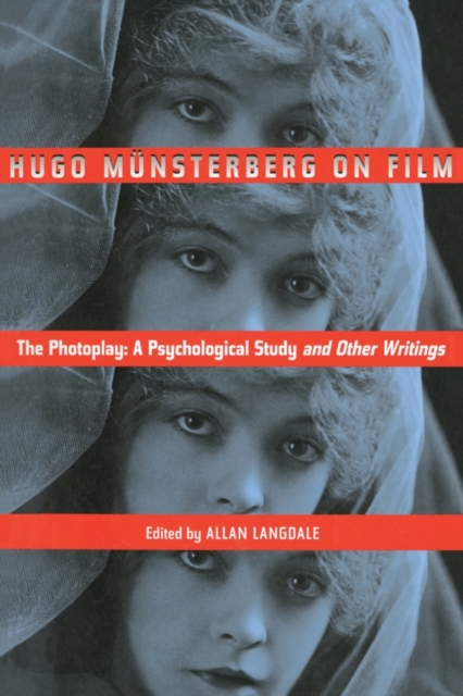 Hugo Munsterberg on Film : The Photoplay: A Psychological Study and Other Writings, Paperback / softback Book