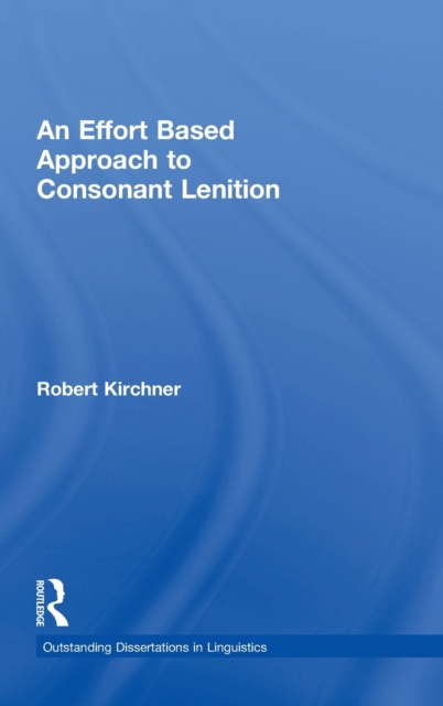 An Effort Based Approach to Consonant Lenition, Hardback Book