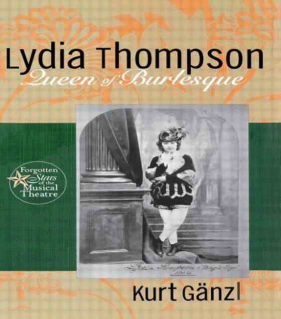 Lydia Thompson : Queen of Burlesque, Hardback Book