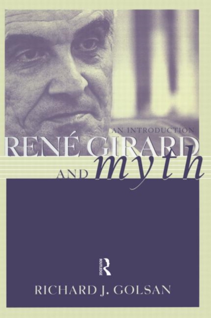 Rene Girard and Myth : An Introduction, Paperback / softback Book