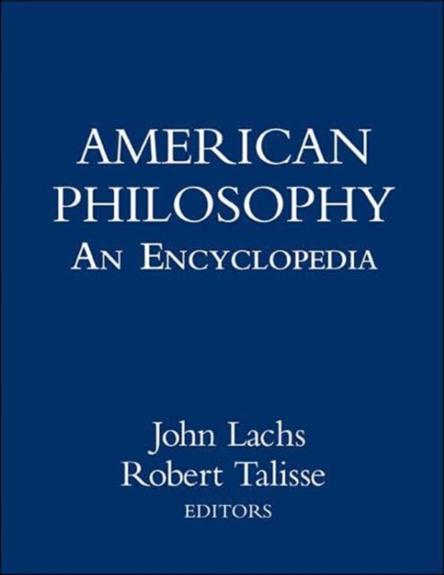American Philosophy: An Encyclopedia, Hardback Book