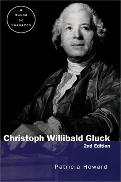 Christoph Willibald Gluck : A Guide to Research, Hardback Book